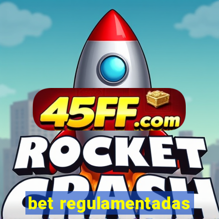 bet regulamentadas